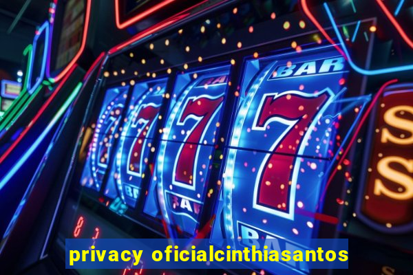 privacy oficialcinthiasantos